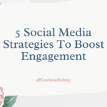 ENGAGE AND GROW YOUR BUSINESS USING SOCIAL MEDIA: 5 SIMPLE STRATEGIES TO BOOST ENGAGEMENT