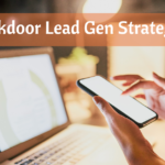 3 ‘Backdoor’ Lead Gen Strategies the Pros Use (but They Don’t Want You to Know About)